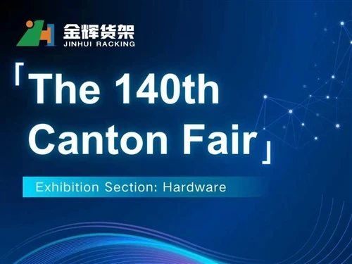 JINHUI RACKING est prêt pour la Foire de Canton 2026